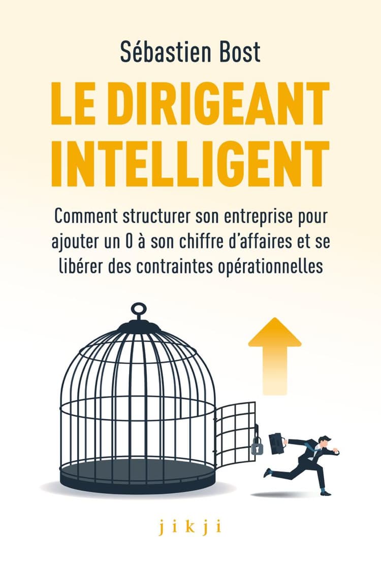 Le Dirigeant Intelligent — Sébastien Bost